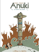 Anuki – « La Guerre des poules » - Par Frédéric Maupomé & Denis Stéphane Sénégas – La Gouttière