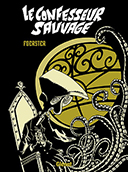 Le Confesseur sauvage - Par Philippe Foerster - Glénat
