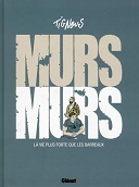 Murs murs : La vie plus forte que les barreaux - Par Tignous - Glénat