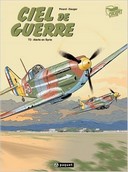 Ciel de guerre T. 3, Alerte en Syrie - Par Pinard et Dauger - Editions Paquet