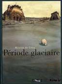 Période glaciaire - Par Nicolas de Crécy - Futuropolis & Le Musée du Louvre