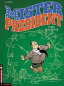 Mister President – T3 : « Time Machine » - Par Clarke – Lombard