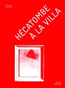 Hécatombe à la Villa - Par le collectif Hécatombe - Hécatombe éditions