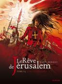 Le Rêve de Jérusalem – Tome 3 & 4 – Par Marty & Thirault – Dupuis