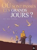Où sont passés les grands jours ? T1 - Par Alex Tefenkgi et Jim – Editions Bamboo