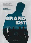 ʺGrand Estʺ, le terrible constat de Denis Robert & Franck Biancarelli