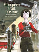 Mon père était boxeur - Par B. Pellerin, V. Bailly et Kris - Futuropolis