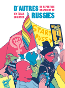 "D'Autres Russies" de Victoria Lomasko : l'envers du décor de la Russie poutinienne 
