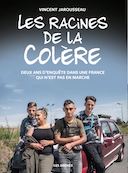 Les Racines de la colère, l'origine (pas si) secrète des Gilets Jaunes