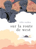 "Sur la route de West" - Par Tillie Walden - Gallimard