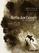 Martha Jane Cannary - Les Années 1852-1869 - Par Perrissin & Blanchin - Futuropolis