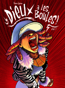 Dieux a les boules ! - T1 - Par Steven Lejeune - Ankama Editions