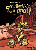 Ca n'arrive qu'à moi ! (livre premier) - Par Tronchet - Futuropolis