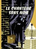 Le Chanteur sans nom - Par Arnaud Le Gouëfflec & Olivier Balez - Glénat