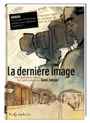 La Dernière Image : Bréviaire d'une guerre indicible