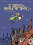 Les Chroniques d'un maladroit sentimental – T1 : Petit Béguin & gros pépins – Par Vincent Zabus, Daniel Casanave et Patrice Larcenet – Vents d'Ouest