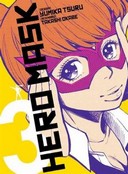 Hero Mask T3 - Par Yumika Tsuru et Takashi Okabe (Trad. Laurent Rayer) - Tonkam 
