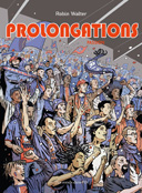Prolongations - Tome 1 : Passion - Par Robin Walter - Des ronds dans l'O