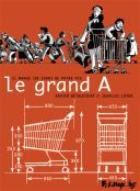 Le Grand A - Par Loyer & Bétaucourt-Futuropolis