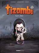 Tizombi - T. 1 : "Toujours affamé", un album d'humour noir pour la jeunesse ?