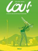 Lou T8 – En route vers de nouvelles aventures - Par Julien Neel – Glénat