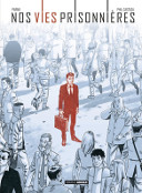Nos vies prisonnières - Par Parno et Castaza – Editions Bamboo