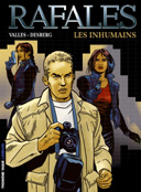 Rafales - T1 : Les Inhumains - Desberg & Vallès - Le Lombard