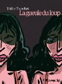 La Gueule du Loup - Par Tronchet - Futuropolis