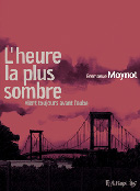L'heure la plus sombre vient toujours avant l'aube - Par E. Moynot - Futuropolis