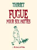 Fugue pour six pattes - Par Thiriet - L'Association