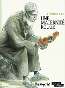 Christian Lax : "La Maternité rouge est un road-movie culturel où l'humain tente de retrouver sa place"