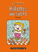 Rillettes au sucre - T1 et T2 - Par Clémence - Delcourt