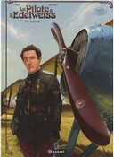 Le Pilote à l'Edelweiss, T2 - Par Yann et Hugault - Edition Paquet