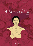 Adam et Elle, 1e partie - Par Gwen de Bonneval et Michaël Sterckeman - Glénat