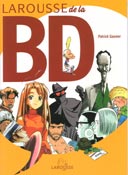 Le Larousse de la BD - par Patrick Gaumer - Editions Larousse