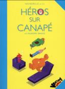 Héros sur canapé : la deuxième séance – Par Wandrille & Co – Vraoum