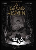 Les Ogres-Dieux T. 3 : Le Grand Homme - Par Hubert et Gatignol - Soleil