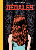 "Dédales" (Éditions Cornélius) : Charles Burns à l'entrée d'un nouveau récit labyrinthique