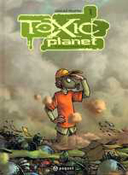 Toxic planet - T1 : Milieu naturel - par David Ratte - Paquet