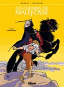 Les Chemins de Malefosse - T14 : Franc-Routier - Par Daniel Bardet et Brice Goepfert - Glénat
