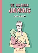 Ne change jamais - Par David Sánchez - Presque Lune éditions