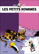 Les Petits Hommes : Intégrales 1 et 2 – Par Pierre Seron, Albert Desprechins et Hao (Mittéï) – Ed. Dupuis
