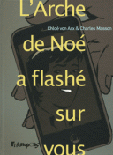 L'Arche de Noé a flashé sur vous - Par Chloé von Arx & Charles Masson - Futuropolis