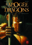 L'Apogée des dragons – T1 : « L'Héritage ancestral » - Par Éric Corbeyran & Denis Rodier - Soleil