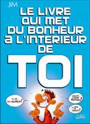 Le Livre qui met du bonheur à l'intérieur de toi - Par Jim - Soleil