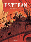 Esteban T5 - Le Sang et la Glace - Par Matthieu Bonhomme - Ed. Dupuis