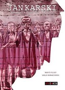 Jan Karski, l'homme qui a découvert l'holocauste - Par Marco Rizzo & Lelio Bonaccorso - Steinkis