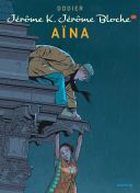 Jérôme K. Jérôme Bloche T. 25 : Aïna - Par Dodier - Dupuis