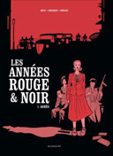 Les Années rouge et noir T.1 : Agnès - Par Didier Convard, Pierre Boisserie et Stéphane Douay - Ed. Les Arènes BD