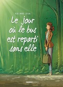 Le jour où le bus est reparti sans elle - Par Béka, Marko et Cosson - Editions Bamboo